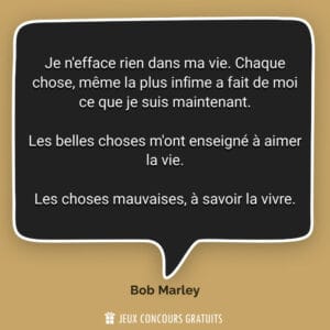 Je n'efface rien dans ma vie. Chaque chose, même la plus infime...