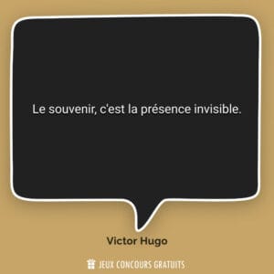 Le souvenir, c'est la présence invisible....