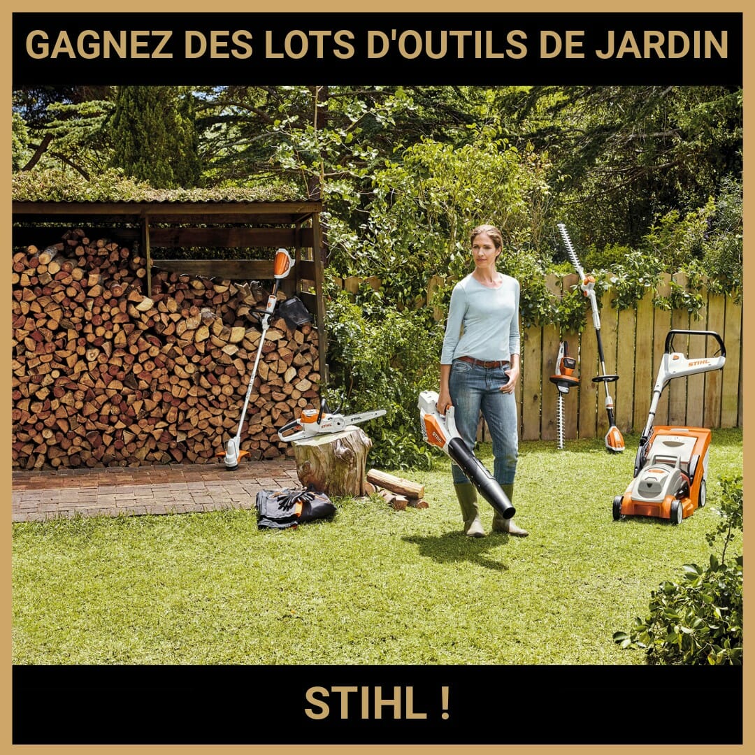 CONCOURS : GAGNEZ DES LOTS D'OUTILS DE JARDIN STIHL !