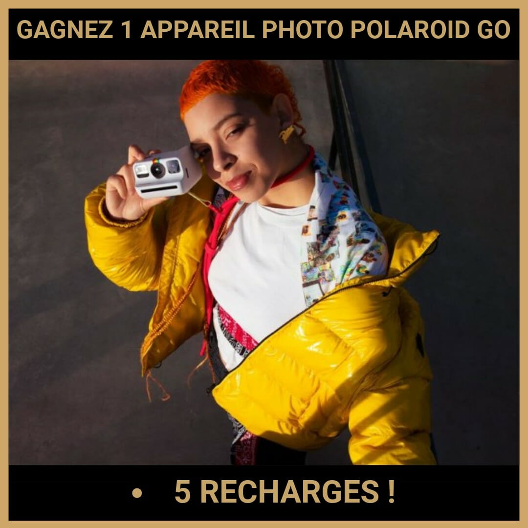 CONCOURS : GAGNEZ 1 APPAREIL PHOTO POLAROID GO + 5 RECHARGES !