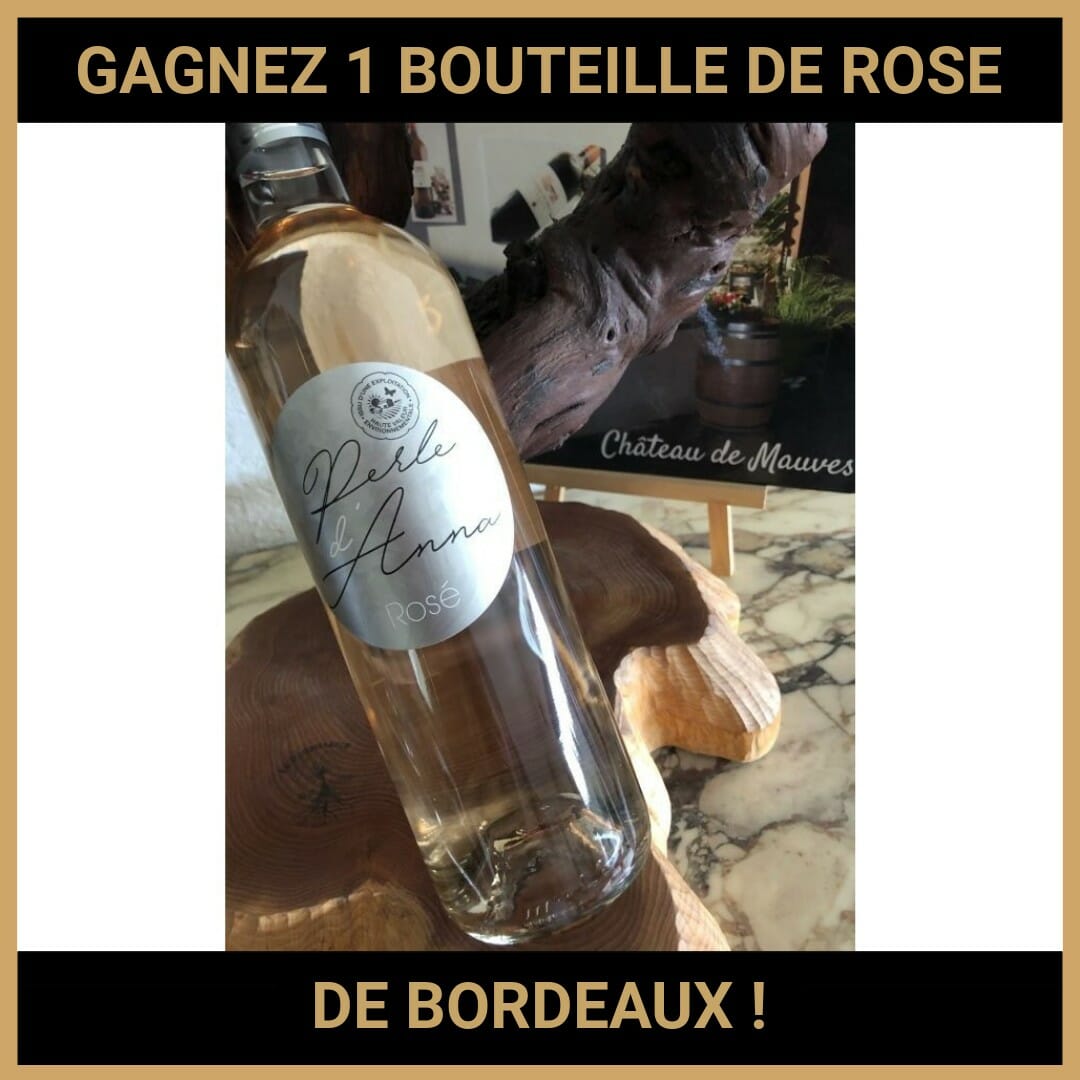 CONCOURS : GAGNEZ 1 BOUTEILLE DE ROSE DE BORDEAUX !