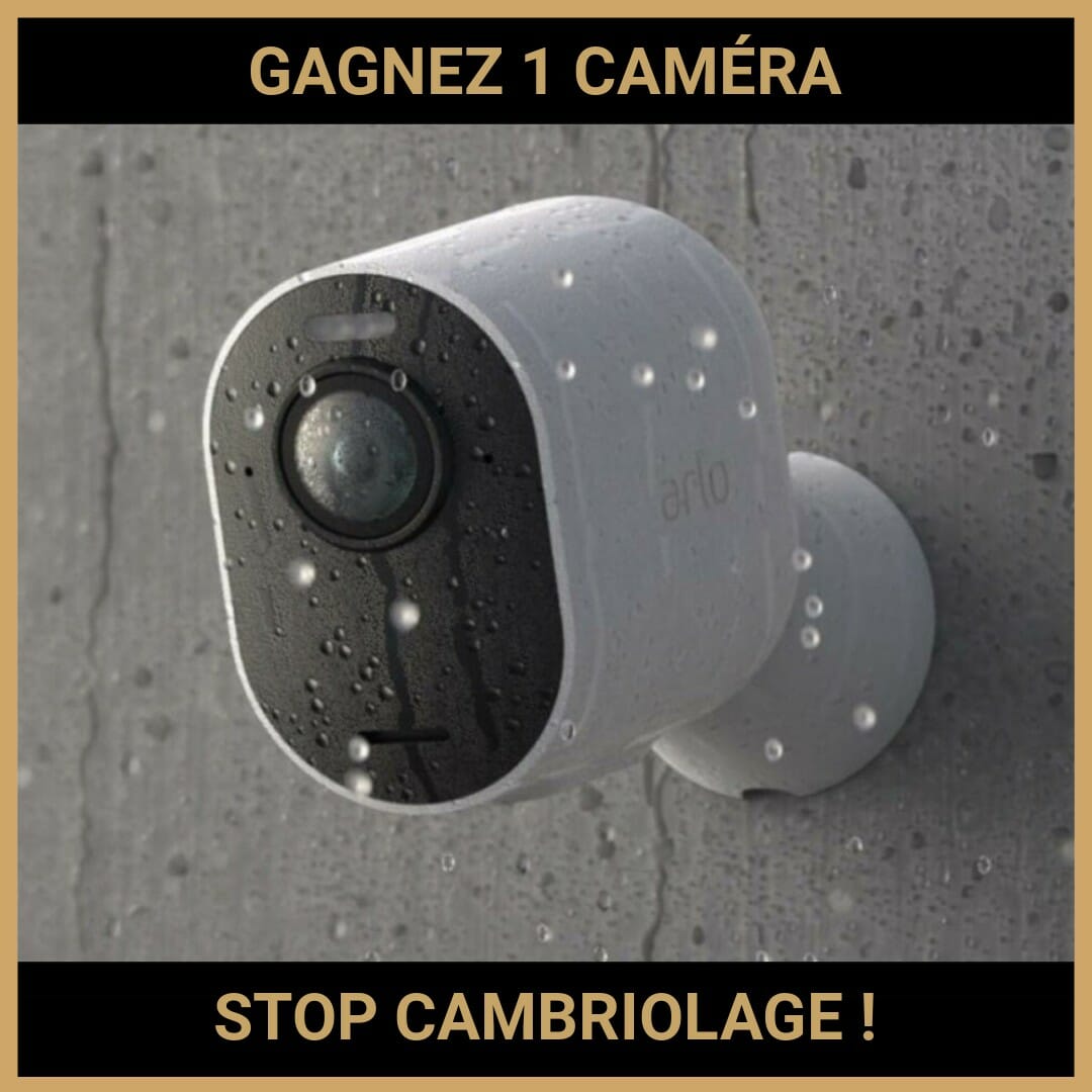 CONCOURS : GAGNEZ 1 CAMÉRA STOP CAMBRIOLAGE !