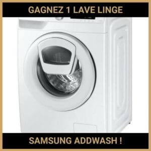 CONCOURS : GAGNEZ 1 LAVE LINGE SAMSUNG ADDWASH !