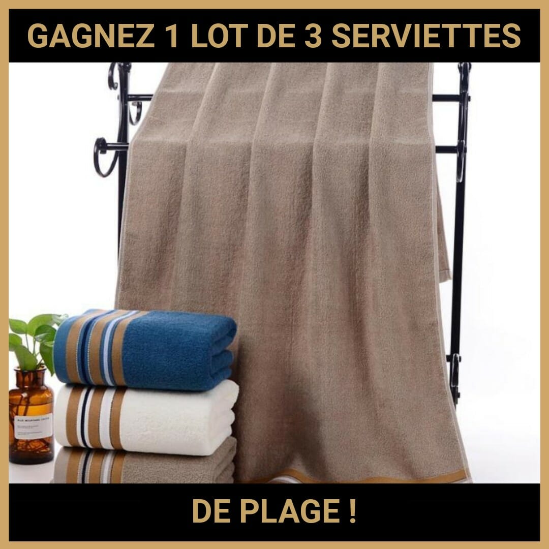 CONCOURS : GAGNEZ 1 LOT DE 3 SERVIETTES DE PLAGE !