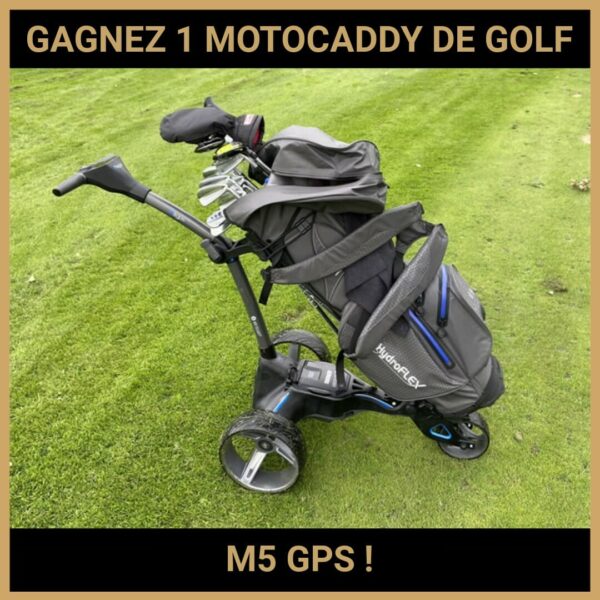 CONCOURS : GAGNEZ 1 MOTOCADDY DE GOLF M5 GPS !