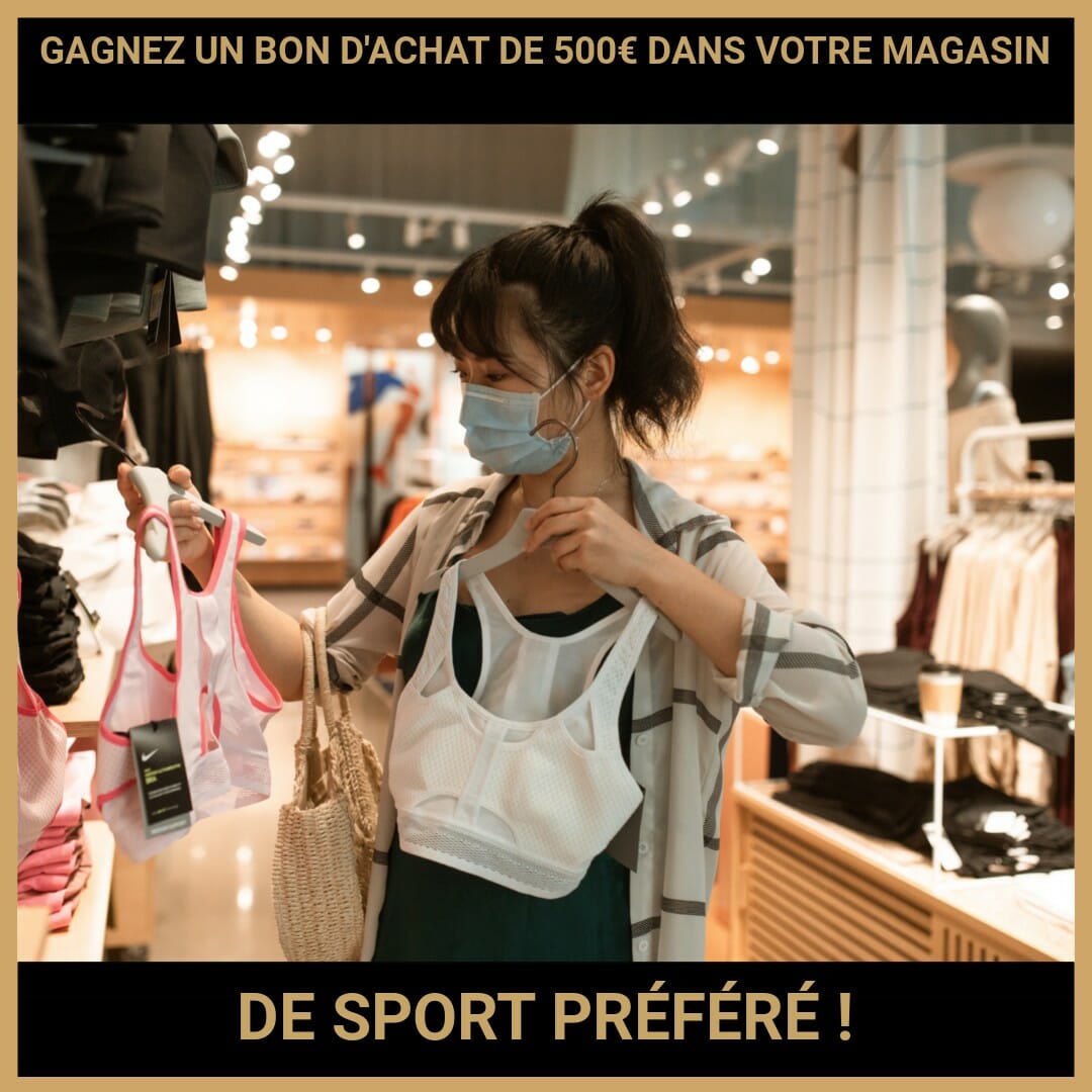 CONCOURS : GAGNEZ UN BON D'ACHAT DE 500€ DANS VOTRE MAGASIN DE SPORT PRÉFÉRÉ !