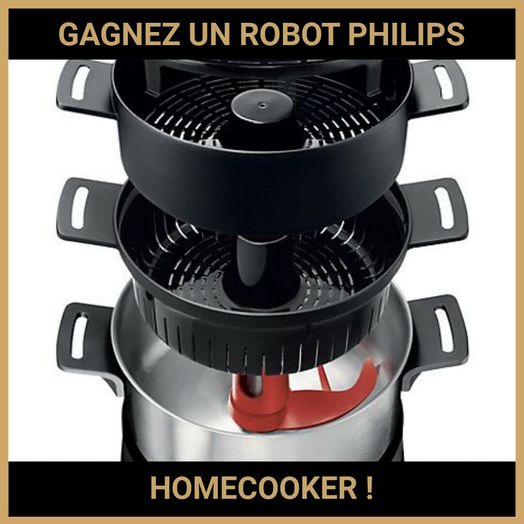 CONCOURS : GAGNEZ UN ROBOT PHILIPS HOMECOOKER !