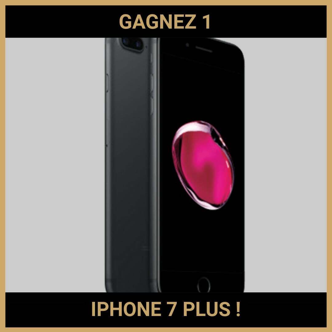 CONCOURS : GAGNEZ 1 IPHONE 7 PLUS !