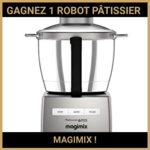 CONCOURS : GAGNEZ 1 ROBOT PÂTISSIER MAGIMIX !