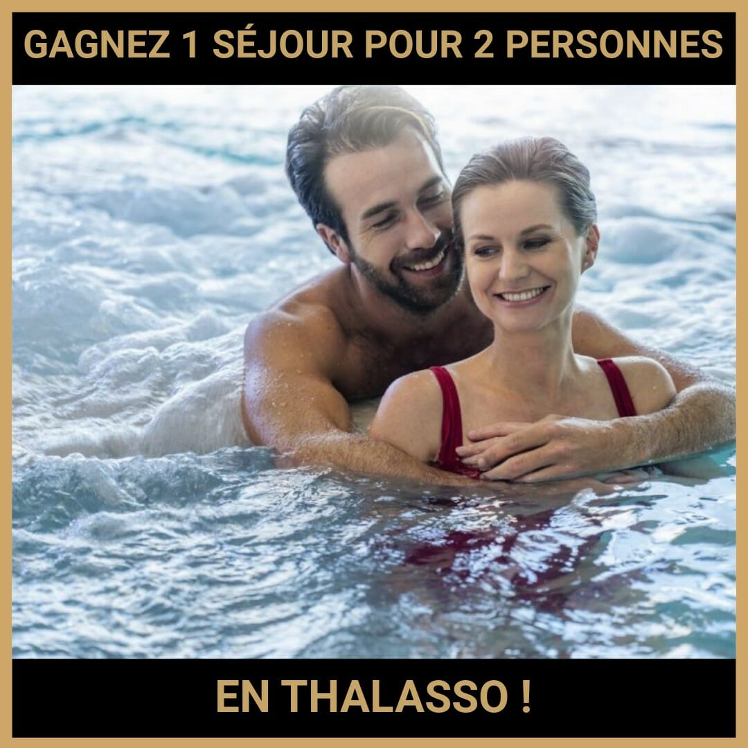 CONCOURS : GAGNEZ 1 SÉJOUR POUR 2 PERSONNES EN THALASSO !