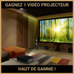 CONCOURS : GAGNEZ 1 VIDÉO PROJECTEUR HAUT DE GAMME !