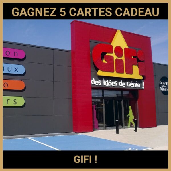 CONCOURS : GAGNEZ 5 CARTES CADEAU GIFI !
