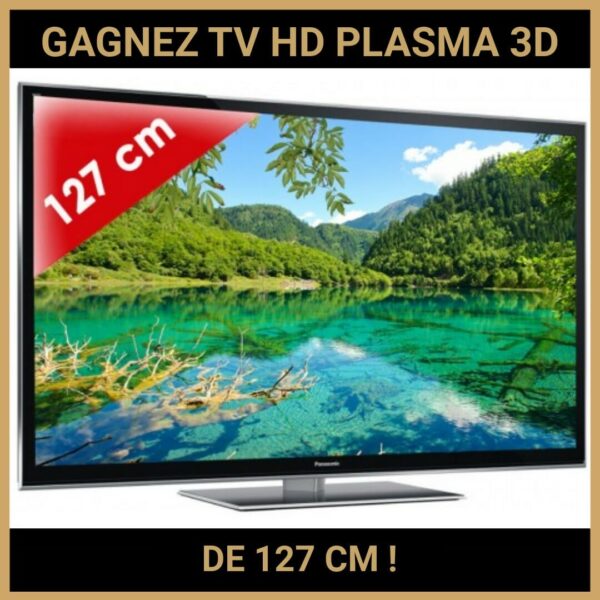 CONCOURS : GAGNEZ TV HD PLASMA 3D DE 127 CM !