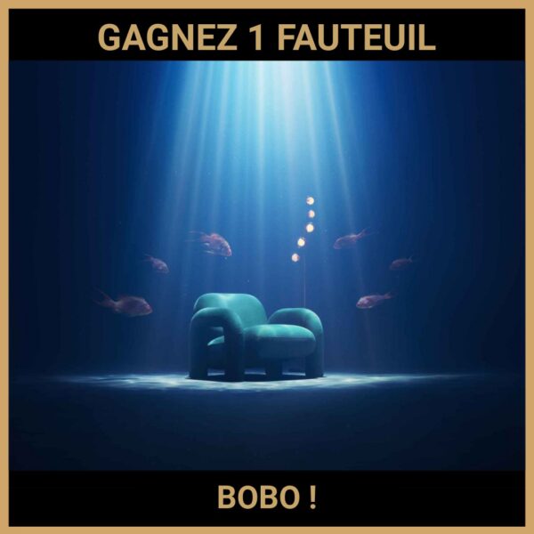 CONCOURS : GAGNEZ 1 FAUTEUIL BOBO !
