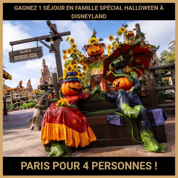 CONCOURS : GAGNEZ 1 SÉJOUR EN FAMILLE SPÉCIAL HALLOWEEN À DISNEYLAND PARIS POUR 4 PERSONNES !