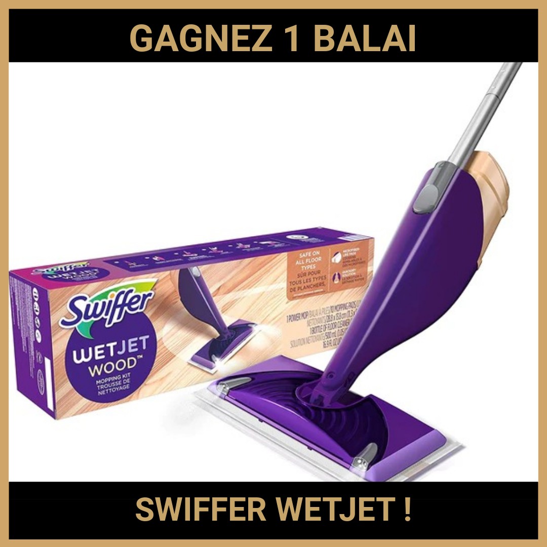 CONCOURS : GAGNEZ 1 BALAI SWIFFER WETJET !