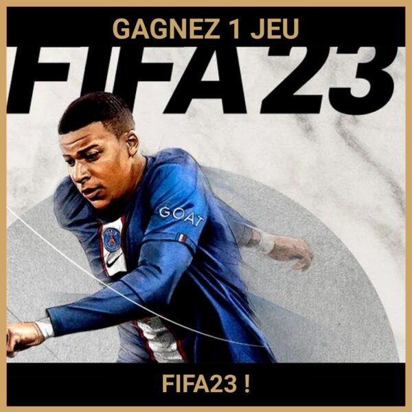 CONCOURS : GAGNEZ 1 JEU FIFA23 !