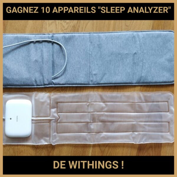 CONCOURS : GAGNEZ 10 APPAREILS SLEEP ANALYZER DE WITHINGS !