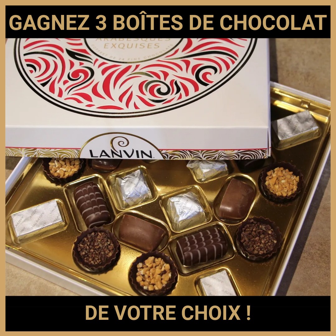 CONCOURS : GAGNEZ 3 BOÎTES DE CHOCOLAT DE VOTRE CHOIX !