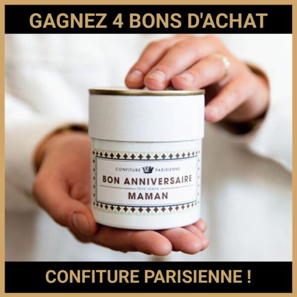 CONCOURS : GAGNEZ 4 BONS D'ACHAT CONFITURE PARISIENNE !