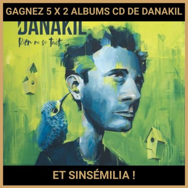 CONCOURS : GAGNEZ 5 X 2 ALBUMS CD DE DANAKIL ET SINSÉMILIA !