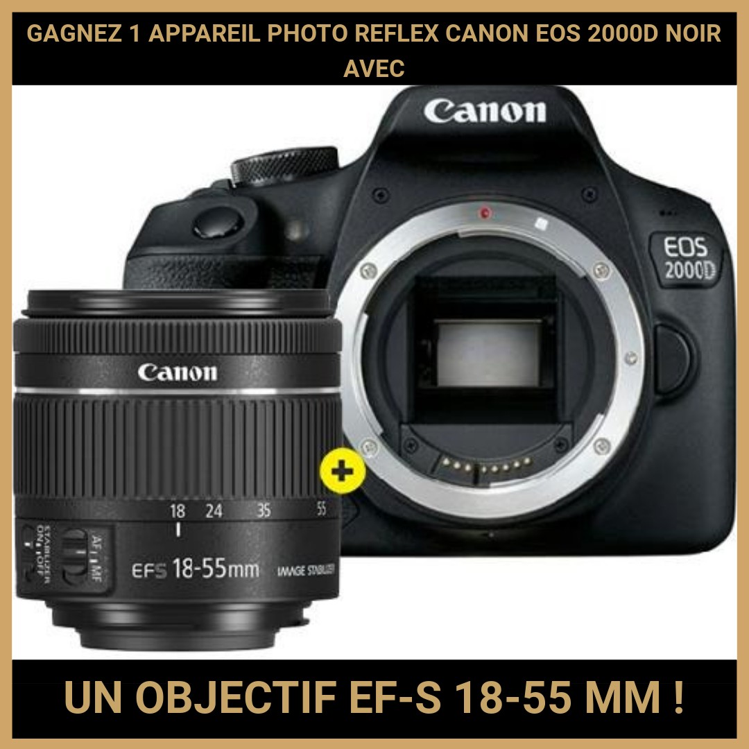 CONCOURS : GAGNEZ 1 APPAREIL PHOTO REFLEX CANON EOS 2000D NOIR AVEC UN OBJECTIF EF-S 18-55 MM !