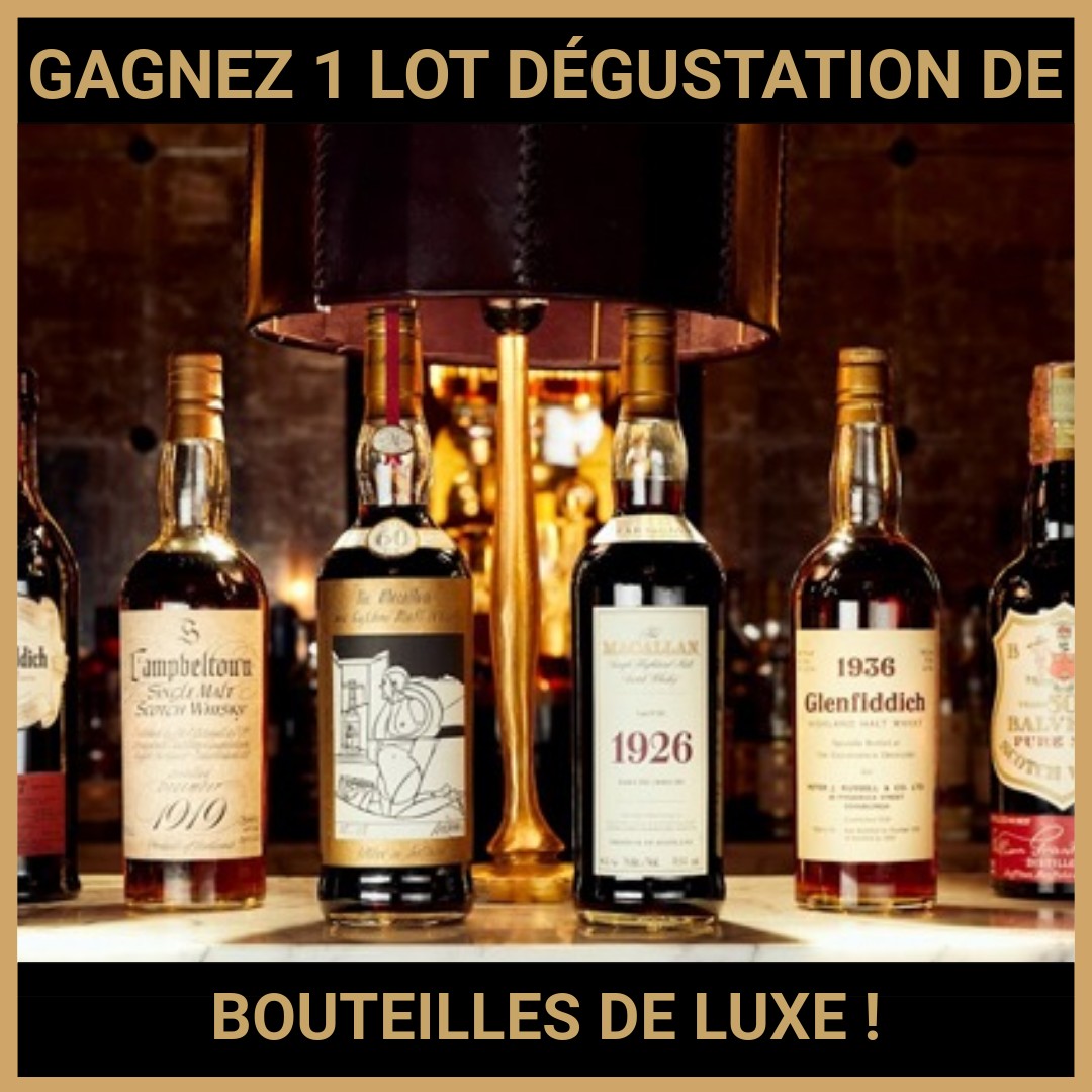 CONCOURS : GAGNEZ 1 LOT DÉGUSTATION DE BOUTEILLES DE LUXE !