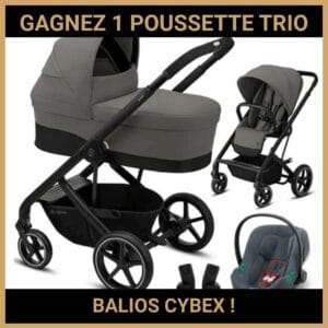 CONCOURS : GAGNEZ 1 POUSSETTE TRIO BALIOS CYBEX !