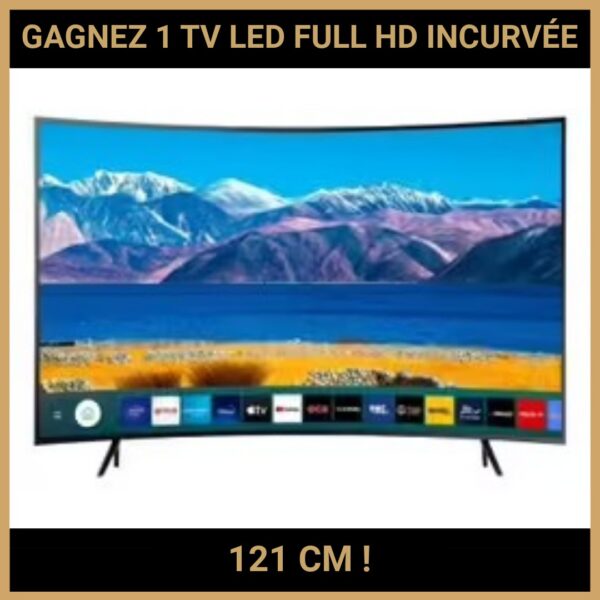 CONCOURS : GAGNEZ 1 TV LED FULL HD INCURVÉE 121 CM !