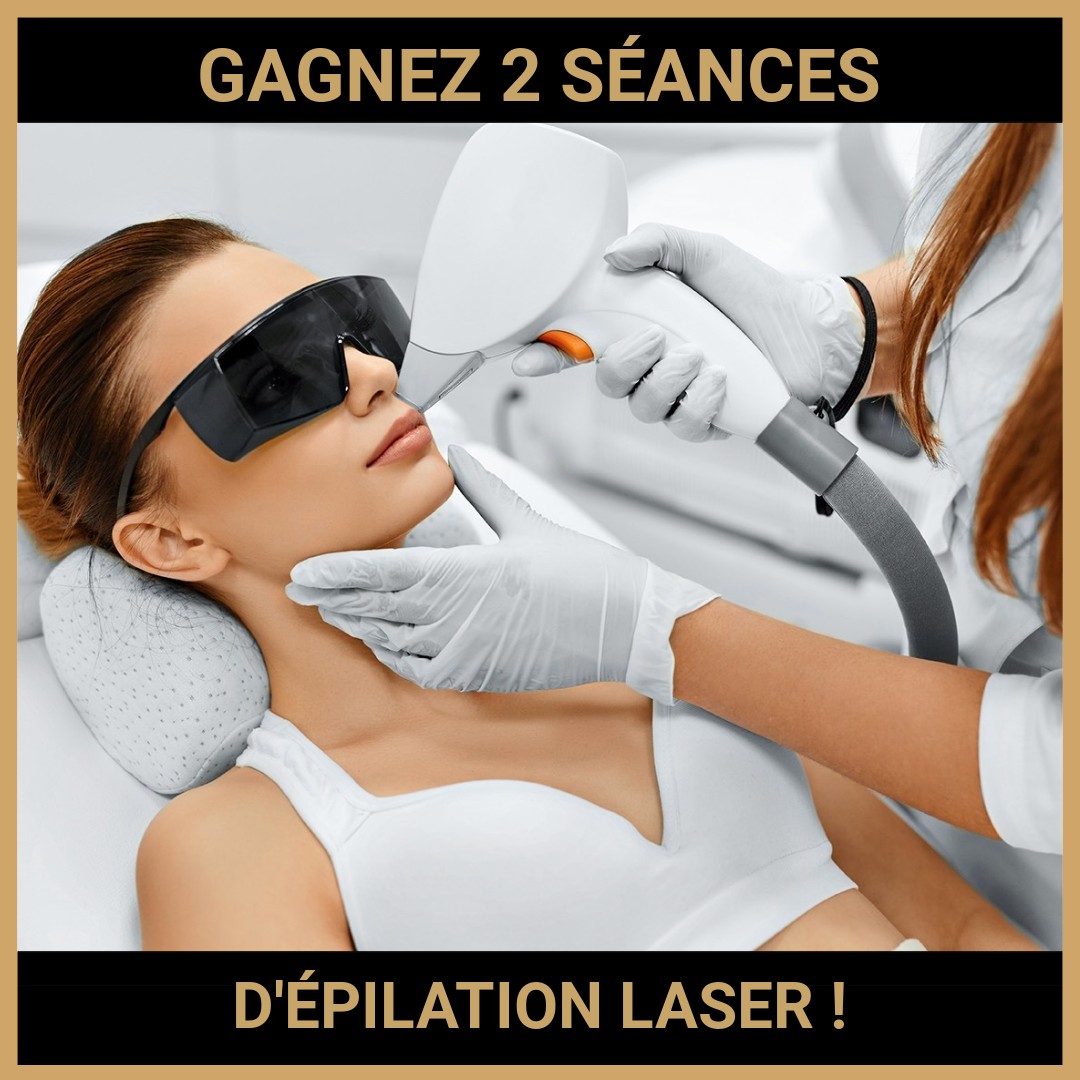 CONCOURS : GAGNEZ 2 SÉANCES D'ÉPILATION LASER !