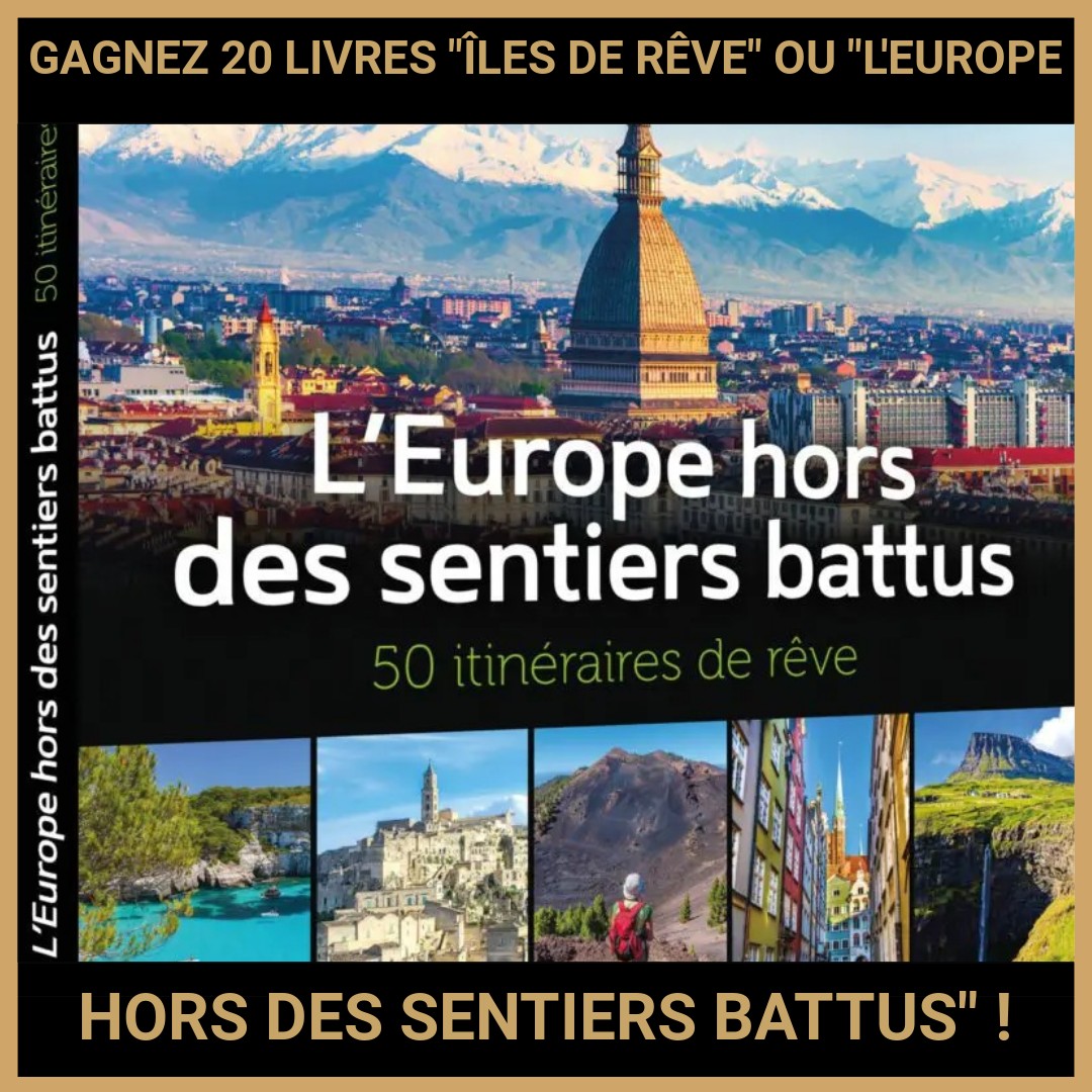 CONCOURS : GAGNEZ 20 LIVRES ÎLES DE RÊVE OU L'EUROPE HORS DES SENTIERS BATTUS !