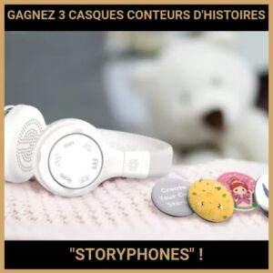 CONCOURS : GAGNEZ 3 CASQUES CONTEURS D'HISTOIRES STORYPHONES !