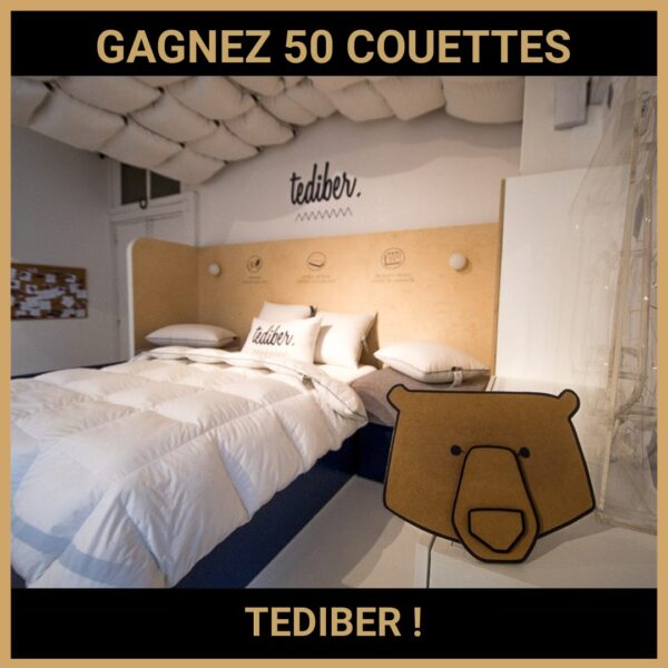 CONCOURS : GAGNEZ 50 COUETTES TEDIBER !