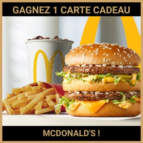 CONCOURS : GAGNEZ 1 CARTE CADEAU MCDONALD'S !