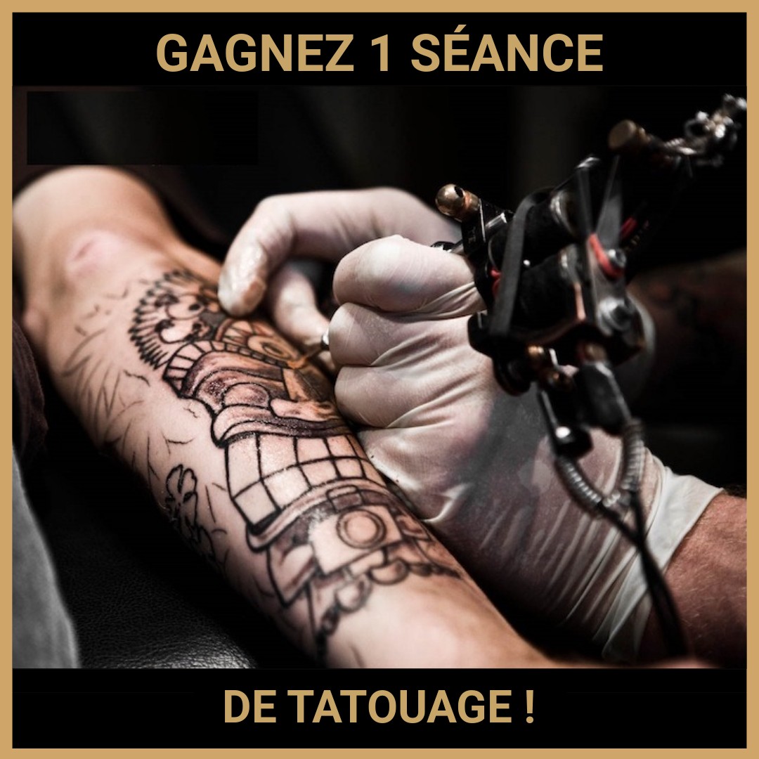 CONCOURS: GAGNEZ 1 SÉANCE DE TATOUAGE