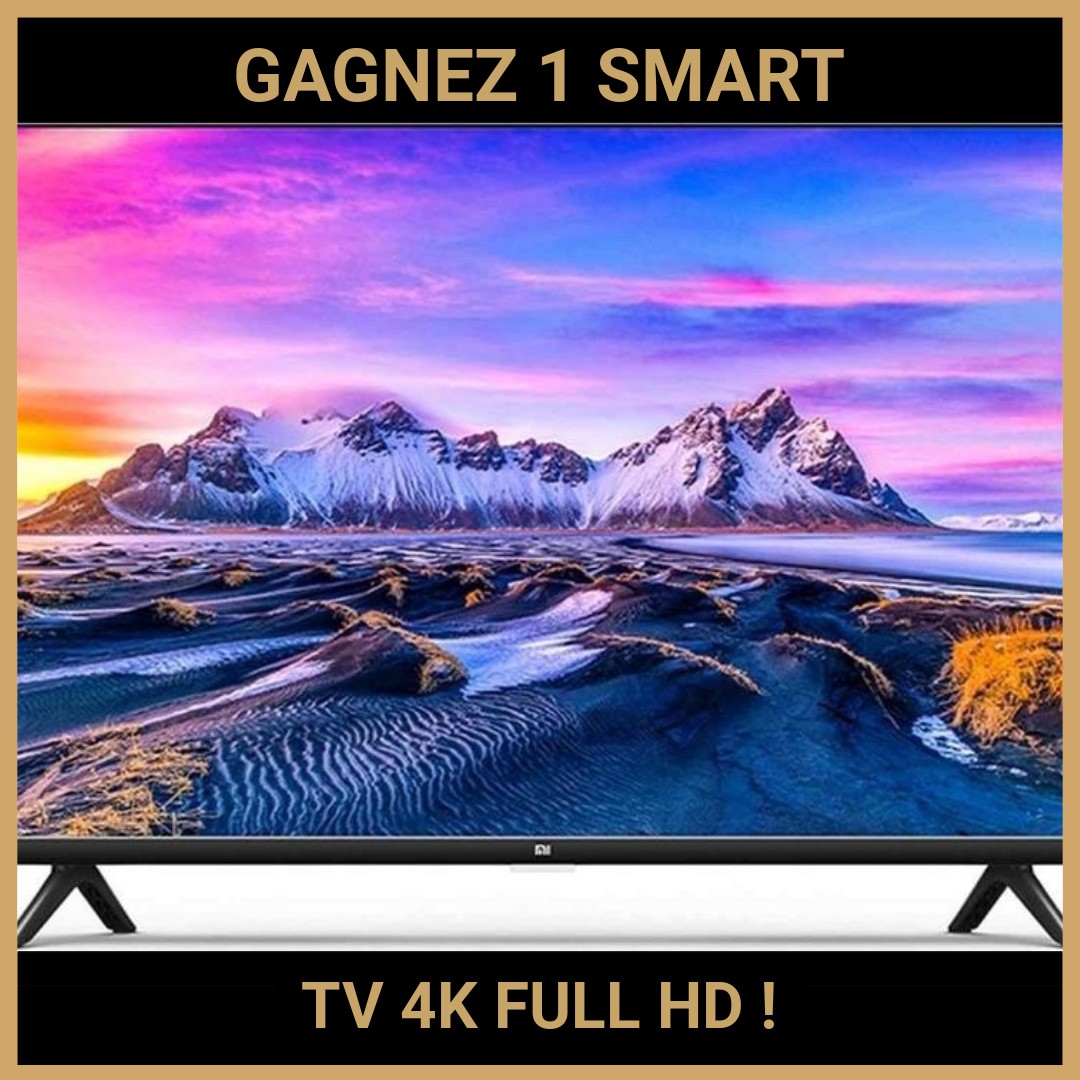 COCNOURS : GAGNEZ 1 SMART TV 4K FULL HD
