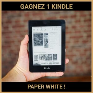 CONCOURS: GAGNEZ 1 KINDLE PAPER WHITE