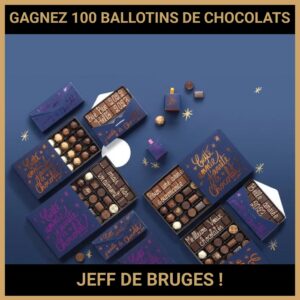 CONCOURS: GAGNEZ 100 BALLOTINS DE CHOCOLATS JEFF DE BRUGES !