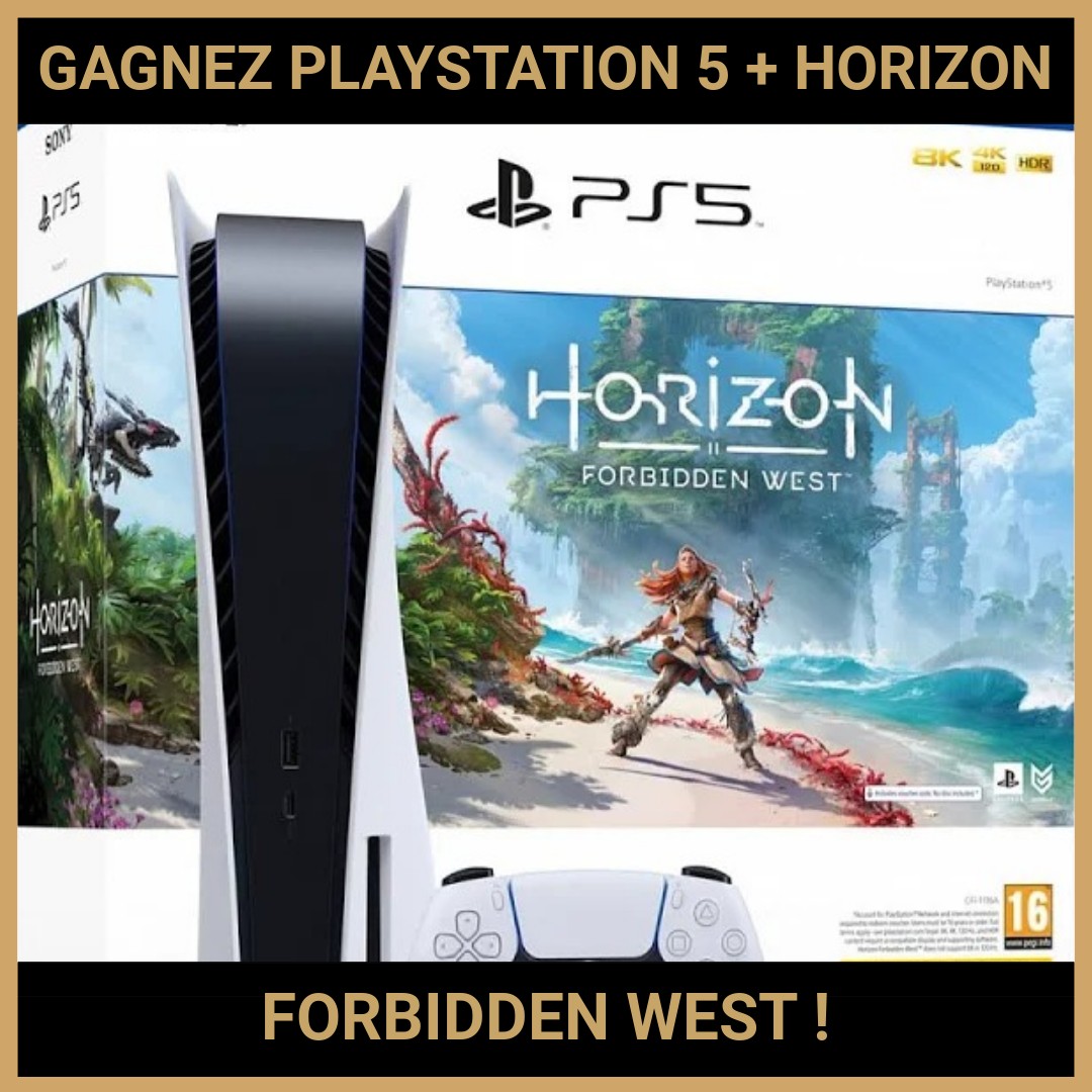 CONCOURS: GAGNEZ PLAYSTATION 5 + HORIZON FORBIDDEN WEST !