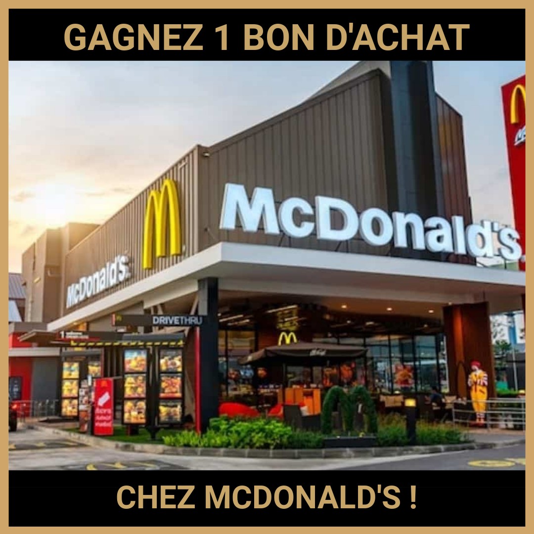 CONCOURS: GAGNEZ 1 BON D'ACHAT CHEZ MCDONALD'S !