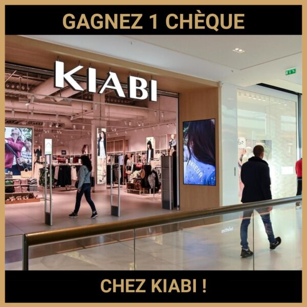 CONCOURS: GAGNEZ 1 CHÈQUE CHEZ KIABI !