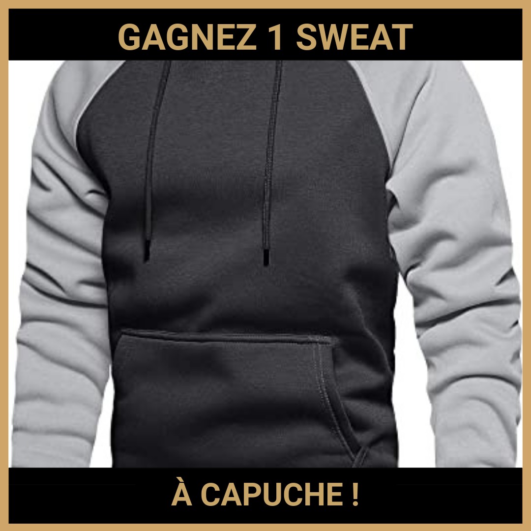 CONCOURS: GAGNEZ 1 SWEAT À CAPUCHE !