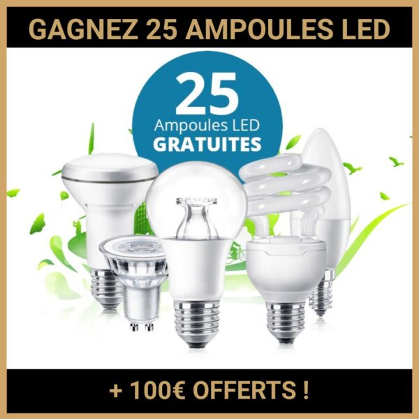 CONCOURS : GAGNEZ 25 AMPOULES LED + 100€ OFFERTS !