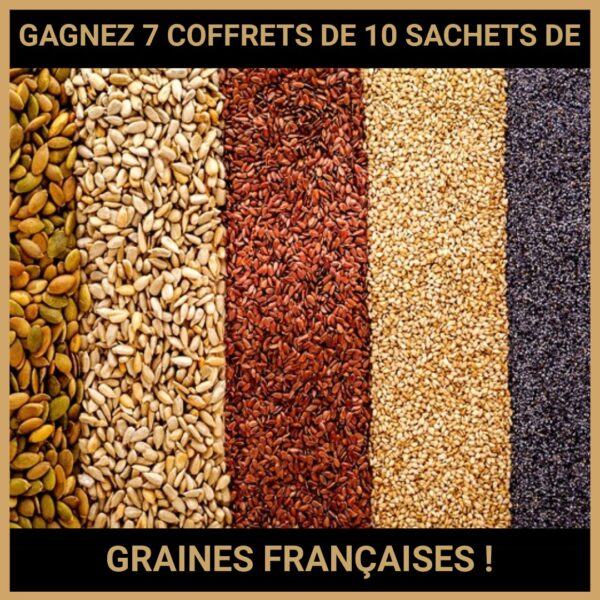 CONCOURS : GAGNEZ 7 COFFRETS DE 10 SACHETS DE GRAINES FRANÇAISES !