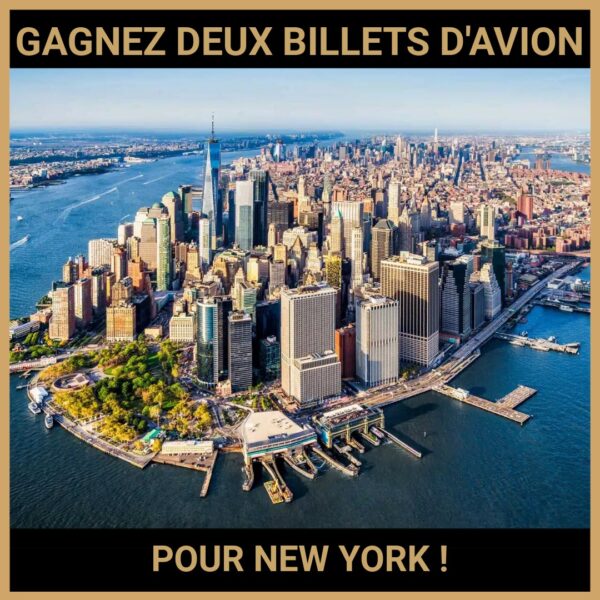 CONCOURS : GAGNEZ DEUX BILLETS D'AVION POUR NEW YORK !