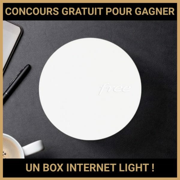 JEU CONCOURS GRATUIT POUR GAGNER UN BOX INTERNET LIGHT !