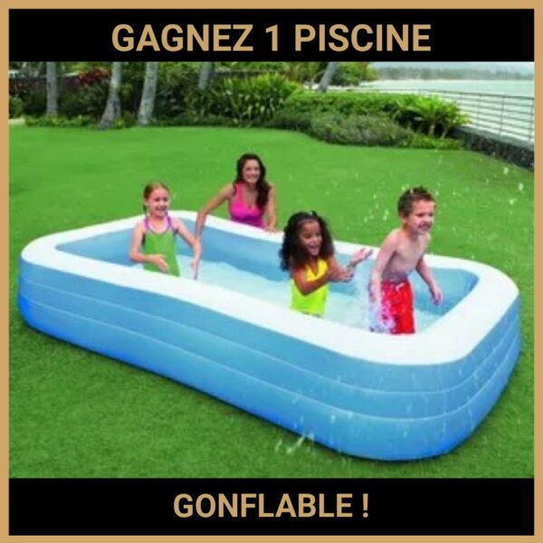 CONCOURS: CONCOURS GAGNEZ 1 PISCINE GONFLABLE !