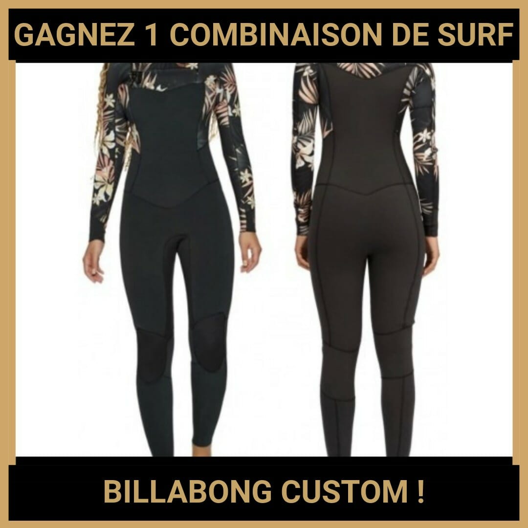 JEU CONCOURS GRATUIT POUR GAGNER 1 COMBINAISON DE SURF BILLABONG CUSTOM !