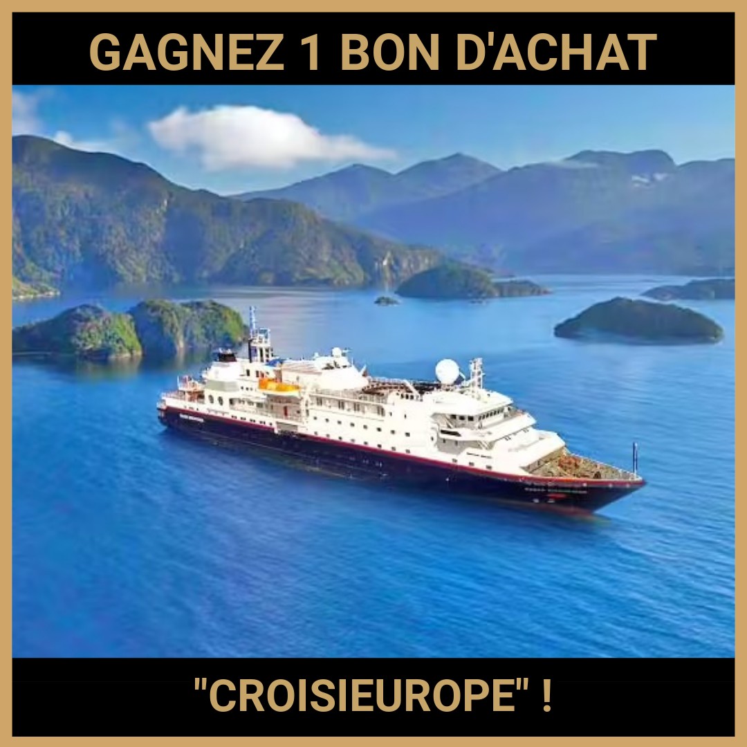 CONCOURS: GAGNEZ 1 BON D'ACHAT CROISIEUROPE !