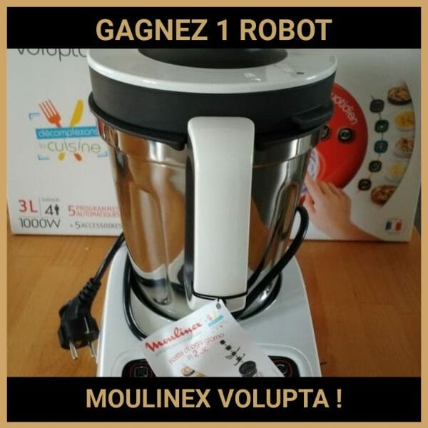 CONCOURS: GAGNEZ 1 ROBOT MOULINEX VOLUPTA !